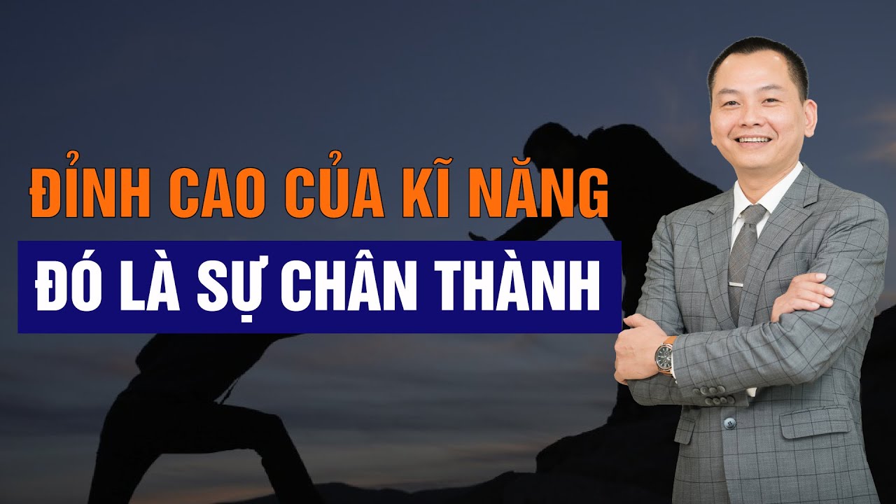 Đỉnh Cao Của Kĩ Năng Đó Là Sự Chân Thành | Ngô Minh Tuấn | CEO Academy