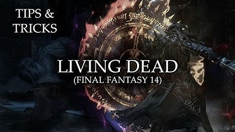 Tips & Tricks - Living Dead (Final Fantasy 14) - RPG Maker MV