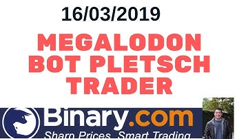 New Bot Binary.com Megalodont No Martinggales!  Operação 15.03.2019