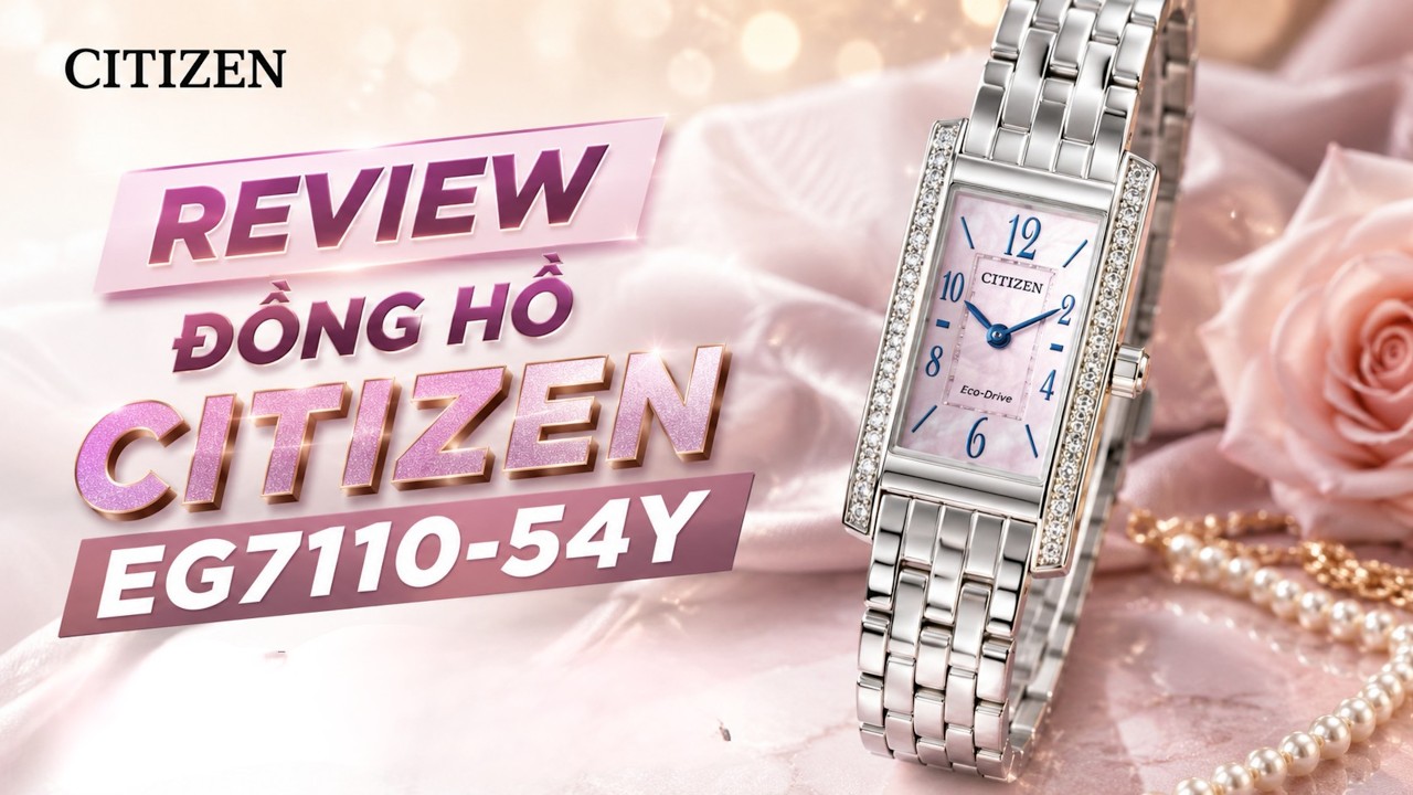 Review Đồng Hồ Citizen EG7110-54Y: Đồng Hồ Tông Hồng Nữ Tính, Mặt Số Khảm Xà Cừ Lấp Lánh