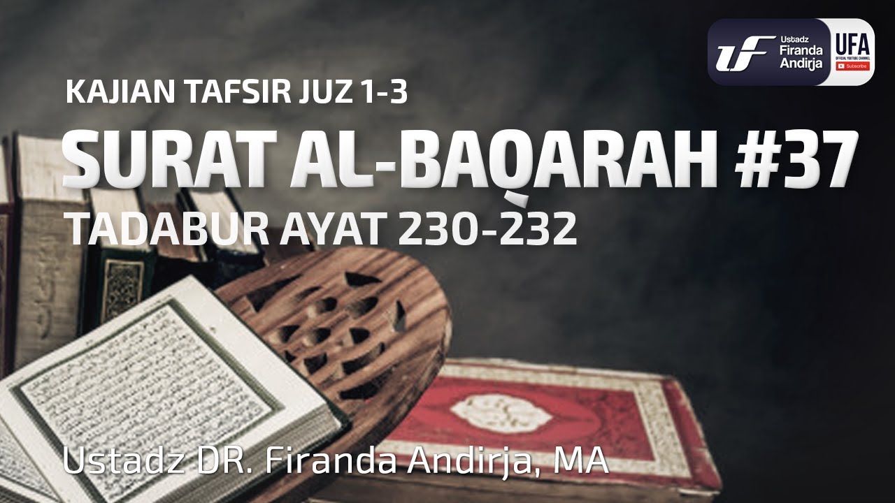 ⁣Tafsir Juz-2: Surat Al-Baqarah #37 Ayat 229-232 - Ustadz Dr. Firanda Andirja M.A