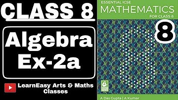 Algebra Ex-2a Fundamental operations of algebra | Essential ICSE Mathematics for class 8|A Das Gupta