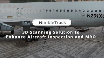 NimbleTrack: 3D Scanning Solution to Enhance Aircraft Inspection and MRO