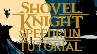 Shovel Knight Any% Speedrun Beginners Tutorial