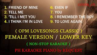 OPM LOVESONGS CLASSIC ( LOWER KEY / FEMALE VERSION  ) ( NON-STOP KARAOKE )