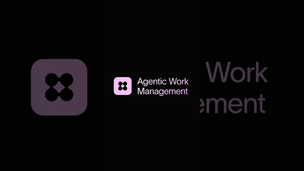 Agentic Work Management is here!
