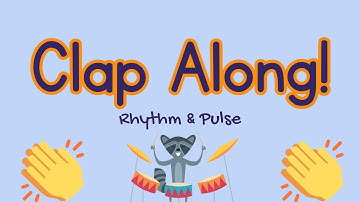 CLAP ALONG | Rhythm & Pulse | Interactive Song