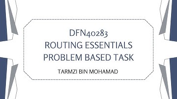 DFN40283 ROUTING ESSENTIALS PROBLEM BASED TASK