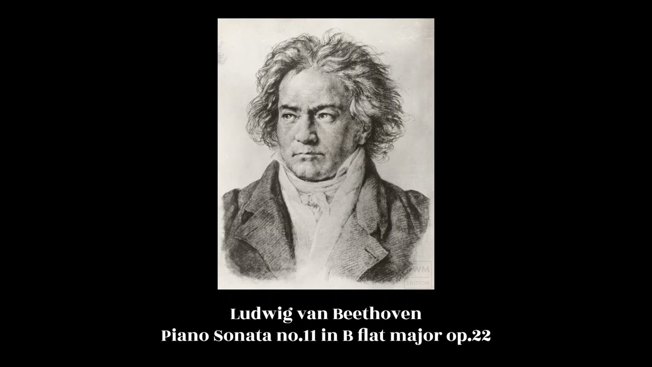 Ludwig van Beethoven - Piano Sonata no.11 in B flat major op.22