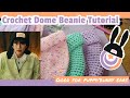 Crochet Dome Beanie Tutorial - great for puppy/bunny ears