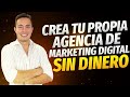 Como Empezar una Agencia de Marketing Digital Sin Dinero (SMMA)