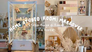 HOME STUDIO FLOWER ROOM MAKEOVER Korean Style - Studio Barunya Artbyrustic | Indonesia