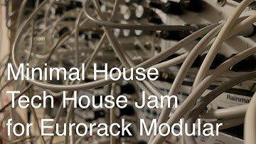 Minimal House / Tech House Jam for Eurorack Modular Synthesizer