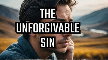 De ultieme gids voor het begrijpen van de onvergeeflijke zonde