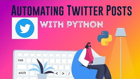 Python for Twitter Posting - Send your first tweet