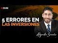 5 Errores en las inversiones - Alejandro Saracho