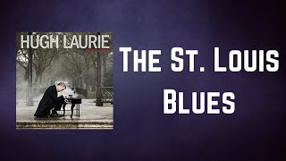 Hugh Laurie - The St Louis Blues (Lyrics)