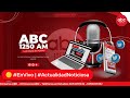 #ActualidadNoticiosa 3era. Emisión Dirige:Eduardo Hernandez  23 de Abril 2026 ABC 1250 AM