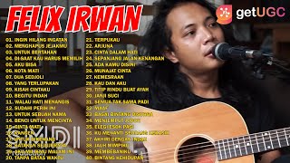 BEST SONG FELIX IRWAN VOL 5 2021 INGIN HILANG INGATAN, MENGHAPUS JEJAKMU