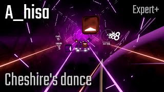 Beat Saber | A_hisa - Cheshires dance