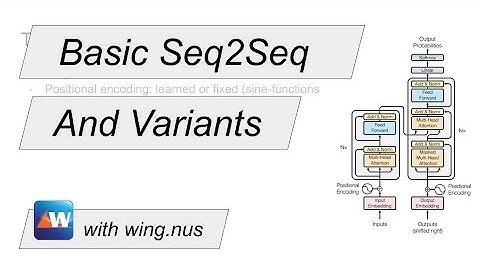 Basic Seq2Seq and Variants, Part 1 (WING Reading Group – Week 02, 2010)