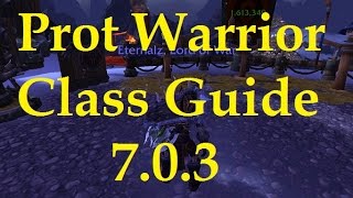 WoW Legion Prot Warrior Class Guide 7.0.3 UPDATED