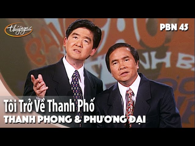 PBN 45 | Thanh Phong & Phương Đại - Tôi Trở Về Thành Phố class=