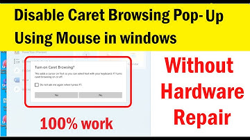 How to turn off caret browsing permanently in Windows without Repair | disable caret browsing pop-up