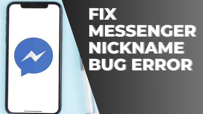 5 Ways To Fix Messenger Nickname Bug Error And 2024
