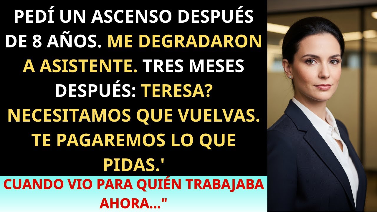 Me Degradaron por Pedir un Ascenso. Tres Meses Después, Me Rogaron que Volviera.