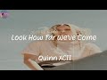 Look How Far We&#39;ve Come - Quinn XCII (Lyrics)