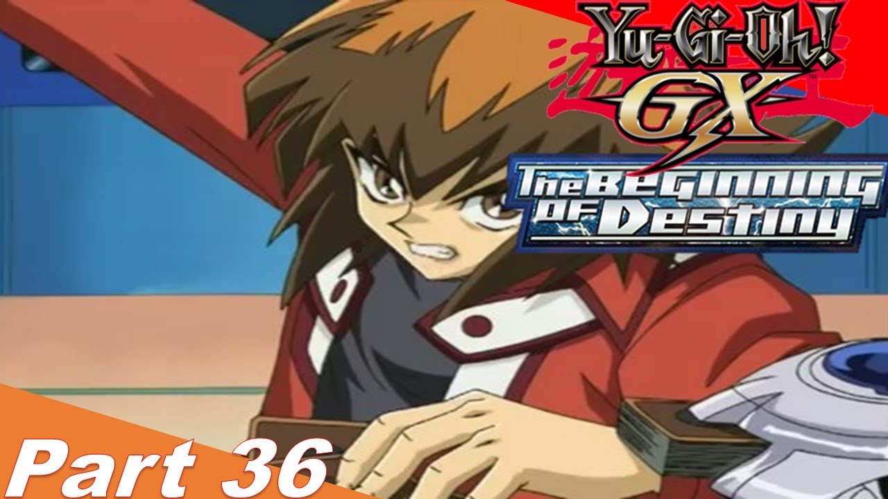 Yu-Gi-Oh GX: The Beginning of Destiny - part 36 - The Final Stretch ...