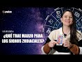 Horóscopo marzo 2022: predicciones sobre el amor,  dinero y salud para tu signo zodiacal | Pulzo
