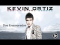 Dos Enamorados - Kevin Ortiz (2013)
