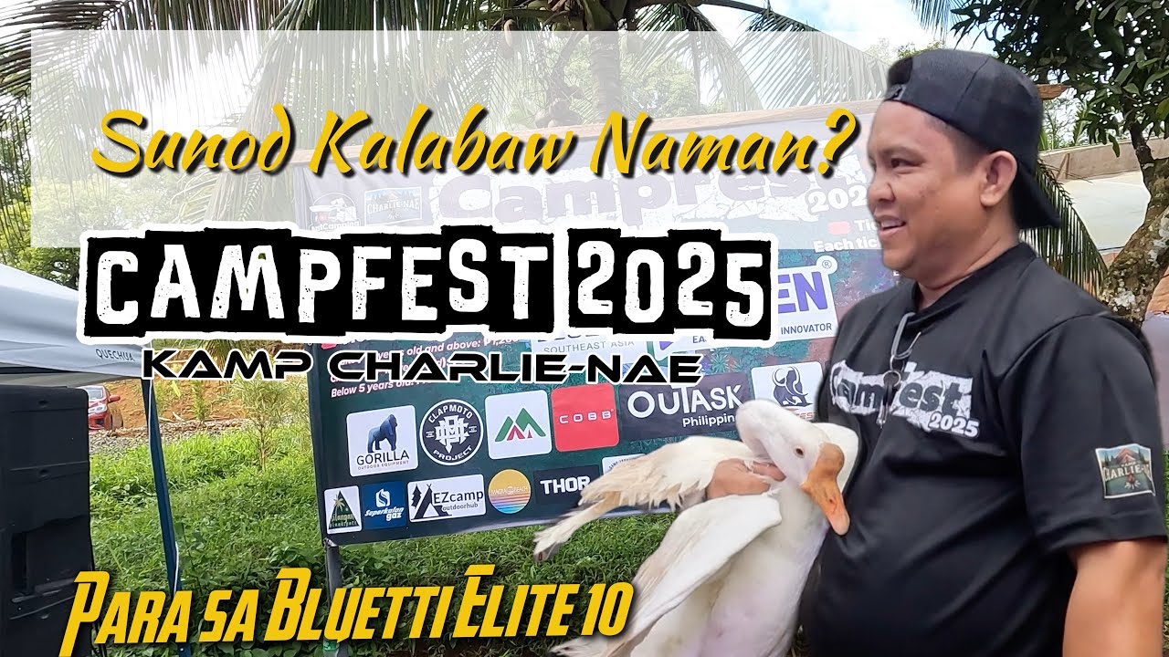 SUNOD KALABAW NAMAN DAW | Campfest 2025 | Kamp Charlie-Nae | Bluetti Elite 10