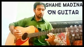 Video voorbeeld van "shah e madina naat sharif  on guitar - Naat instrumental | Shah e Madina | SHOR VLOGS"