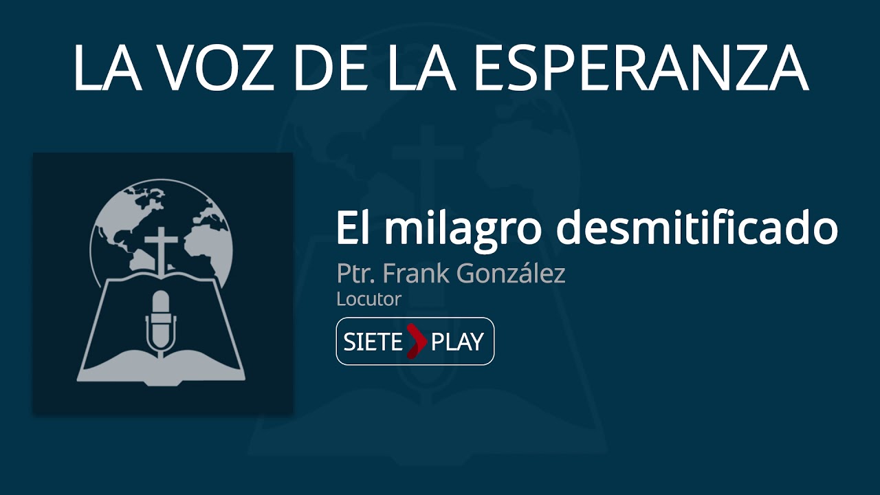 ⁣La voz de la esperanza: El milagro desmitificado - Ptr. Frank González