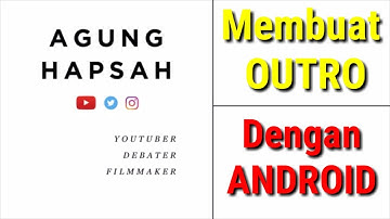 Cara Membuat Outro Agung Hapsah - Tips & Tutorial #5