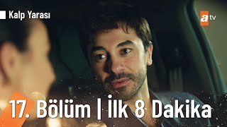 Kalp Yarası 17. Bölüm | İlk 8 Dakika