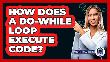How Does A Do-while Loop Execute Code? - Next LVL Programming