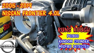 2005-2019 Nissan Frontier Runs Rough P0300 Random Cylinder Misfire Detected