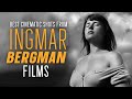 The MOST CINEMATIC SHOTS of INGMAR BERGMAN Movies