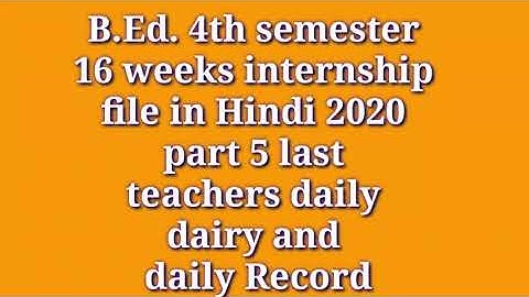 teachers daily  dairy and report in Hindi b.ed. 4th sem 16 weeks interns. file 2020 in hindi part 5