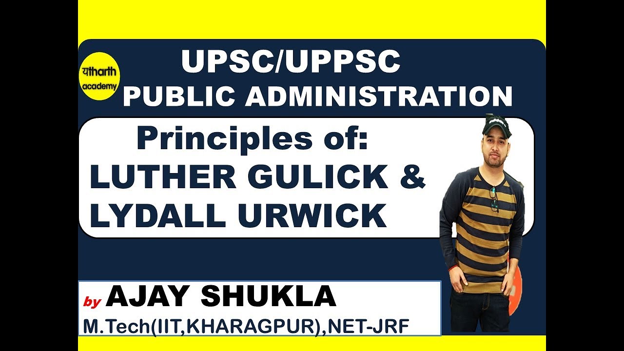 Public Administration(UPSC/UPPSC)-Principles of LUTHER GULICK & LYDALL URWICK
