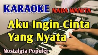 AKU INGIN CINTA YANG NYATA - KARAOKE HD Betharia Sonata
