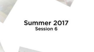 2017 Summer Session 6 Slide Show