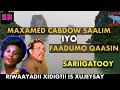 SARIIGATOOY MAXAMED CABDOW SAALIM IYO FAADUMO QAASIN RIWAAYADII XIDIGTII IS XUJEYSAY