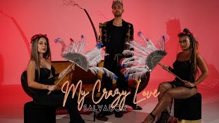 Salvador - My Crazy Love (Video Ufficiale 2024)