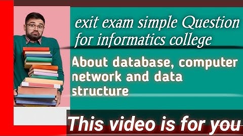 Exit exam questions for informatics college (CS, IT, ICT, database, computer network 2015 E.c)