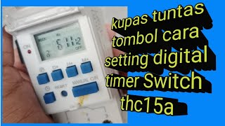 Kupas tuntas tombol digital timer Switch thc15a dan cara reset @EnergiTerbaru